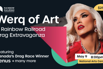 Werq of Art: A Rainbow Railroad Drag Extravaganza ...