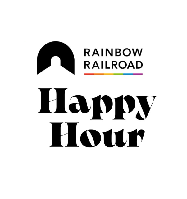 Rainbow Railroad Happy Hour (Past)